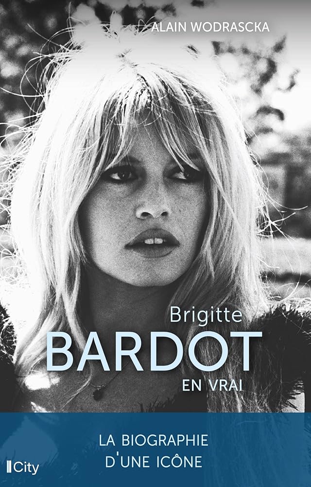 Brigitte Bardot, en vrai Alain Wodrascka