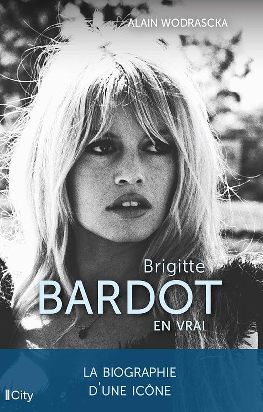 Brigitte Bardot, en vrai Alain Wodrascka
