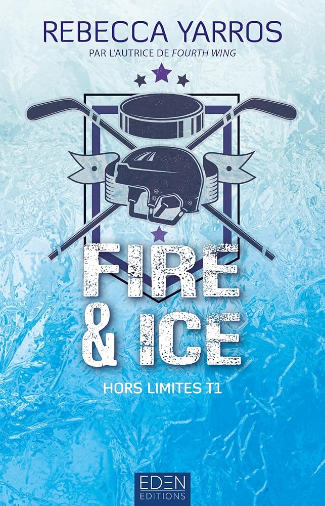 Hors limites T1: Fire & ice Rebecca Yarros