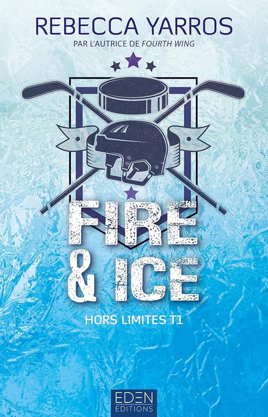 Hors limites T1: Fire & ice Rebecca Yarros