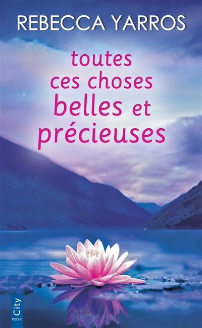 Toutes ces choses belles et précieuses par Rebecca Yarros