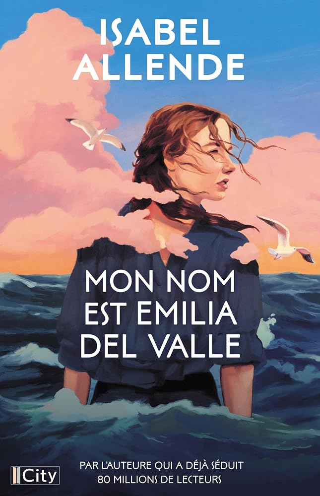 Mon nom est Emilia del Valle par Isabel Allende