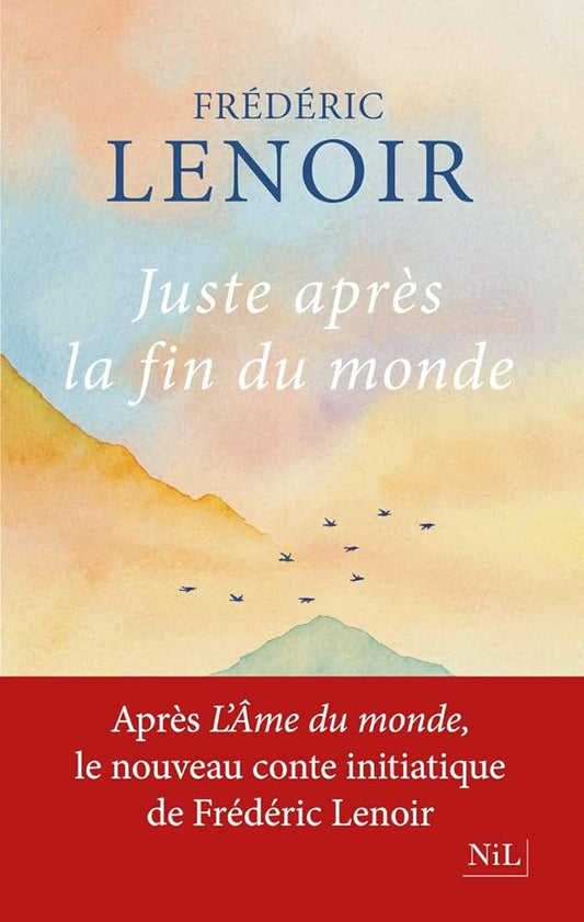 Juste après la fin du monde par Frédéric Lenoir