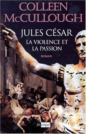 Jules César, la violence et la passion livre Colleen McCullough