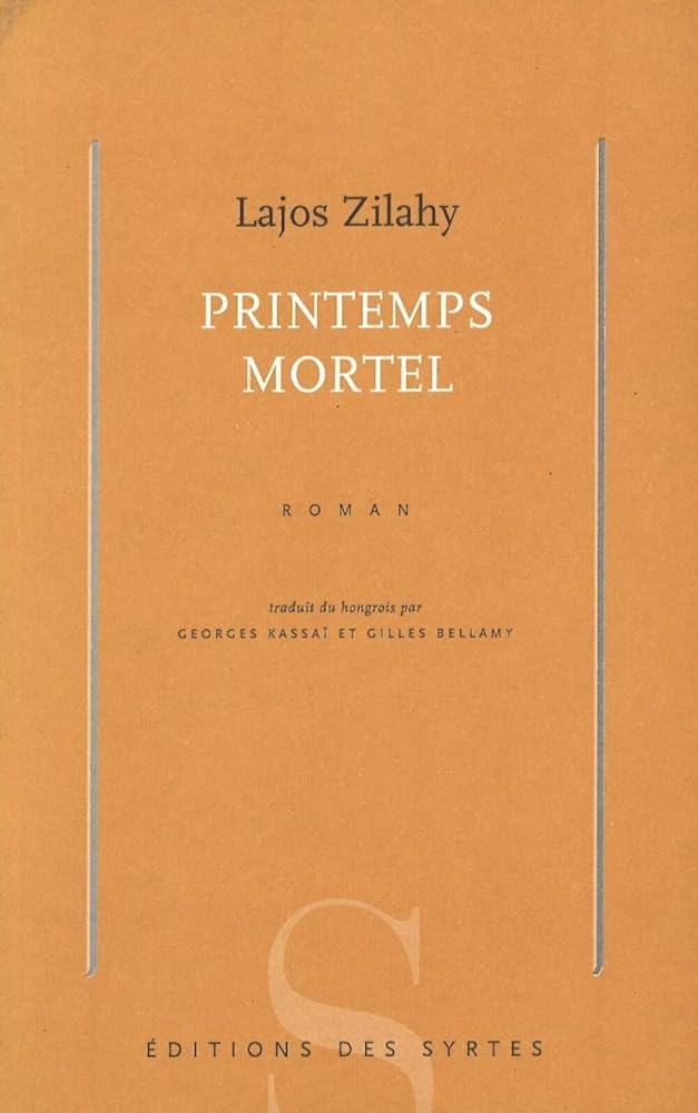 Printemps mortel livre Lajos Zilahy