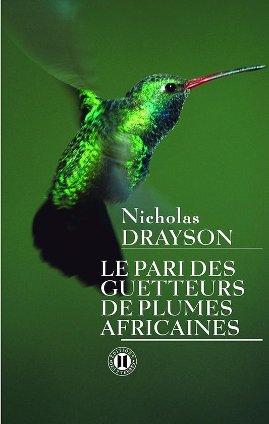 Le pari des guetteurs de plumes africaines livre Nicholas Drayson