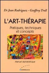 L'art-thérapie : Pratiques, techniques et concepts