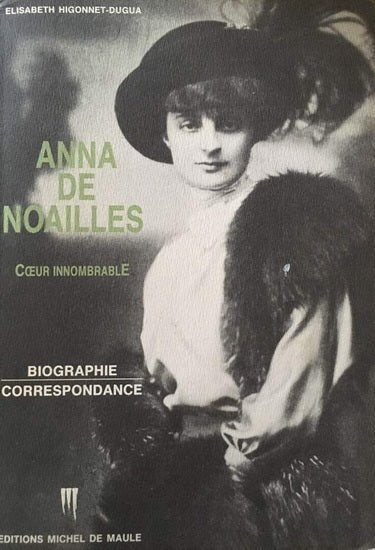 Anna de Noailles : Coeur innombrable Elisabeth Higonnet-Dugua