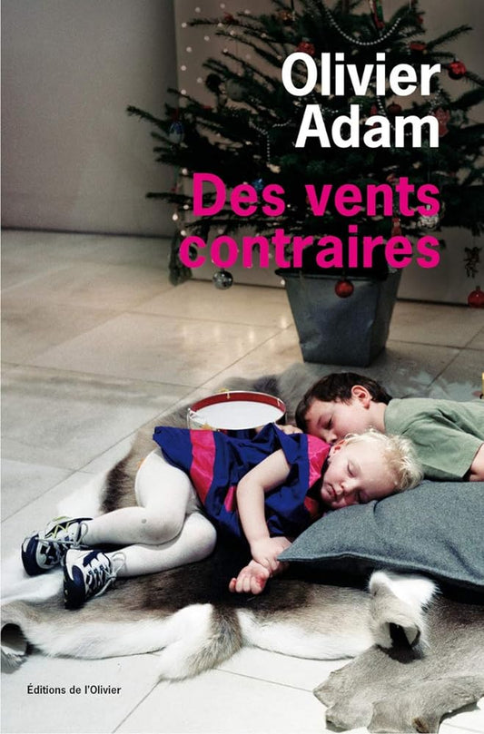 Des vents contraires livre Olivier Adam