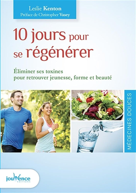 Dix jours pour se régénérer : Éliminer ses toxines pour retrouver jeunesse, forme et beauté livre Leslie Kenton