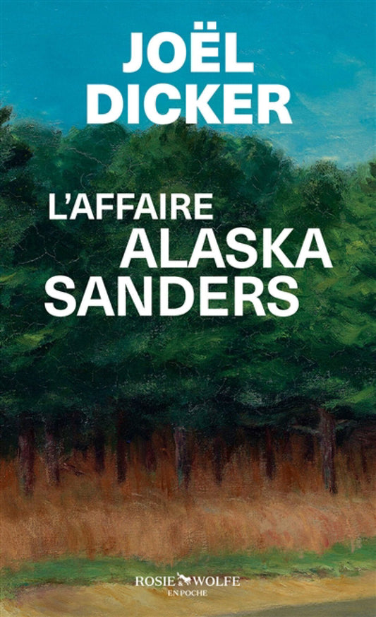 L'Affaire Alaska Sanders Joël DIcker