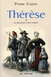 La naissance d'une nation, tome 1 : Thérèse livre Pierre Caron