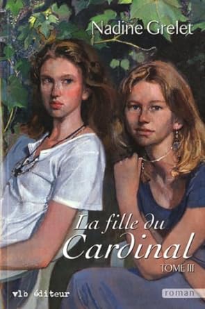 La fille du Cardinal, tome 3 livre Nadine Grelet