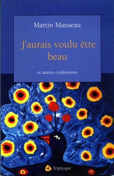 J'aurais voulu être beau et autre confession