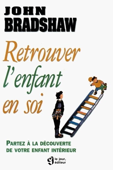 Retrouver l'enfant en soi livre John Bradshaw