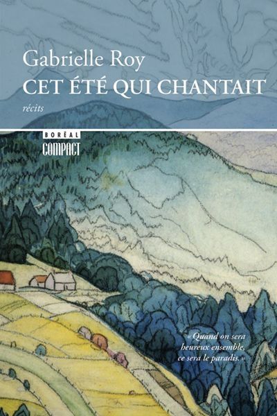 Cet été qui chantait : récits par Gabrielle Roy