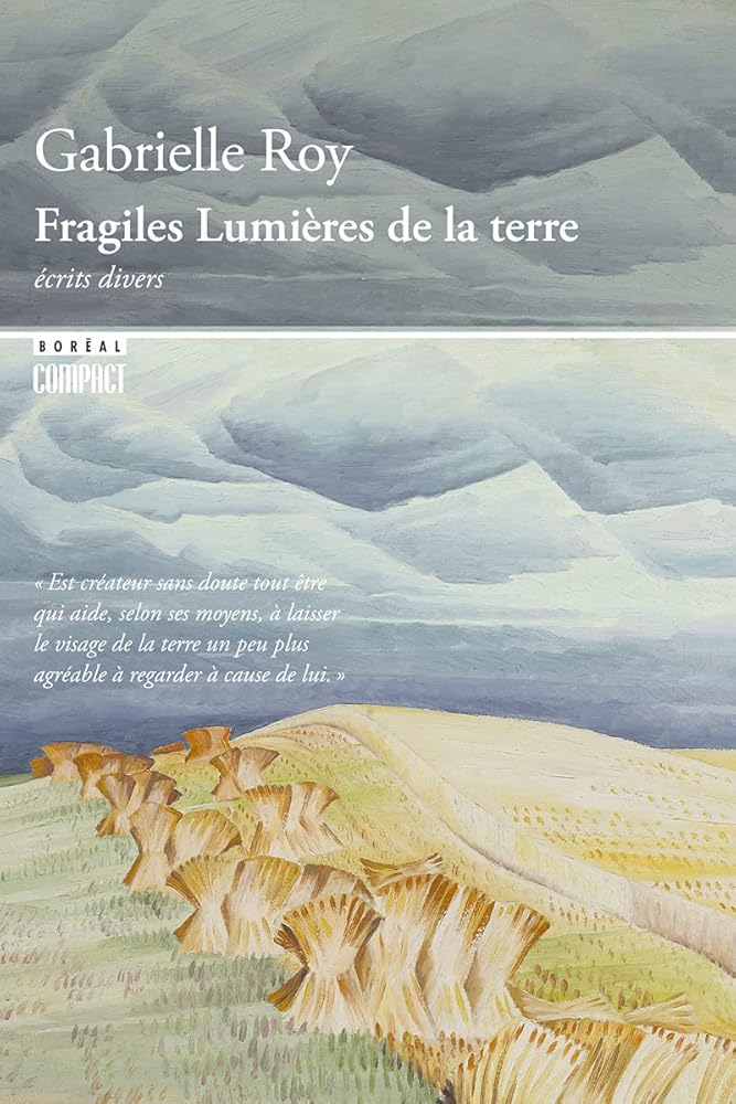 Fragiles lumières de la terre : écrits divers 1942-1970 par Gabrielle Roy