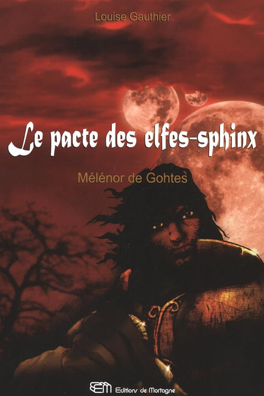 Le pacte des elfes-sphinx, tome 1 : Mélénor de Gohtes Louise Gauthier