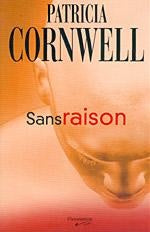Sans raison par Patricia Cornwell