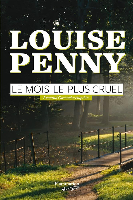 Armand Gamache enquête, tome 3 : Le mois le plus cruel par Louise Penny