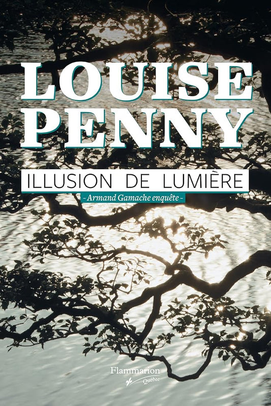Armand Gamache enquête, tome 7 : Illusion de lumière par Louise Penny