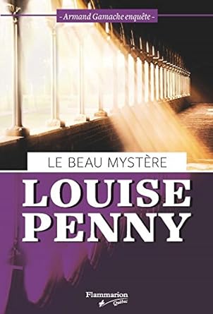 Armand Gamache enquête : Le beau mystère livre Louise Penny