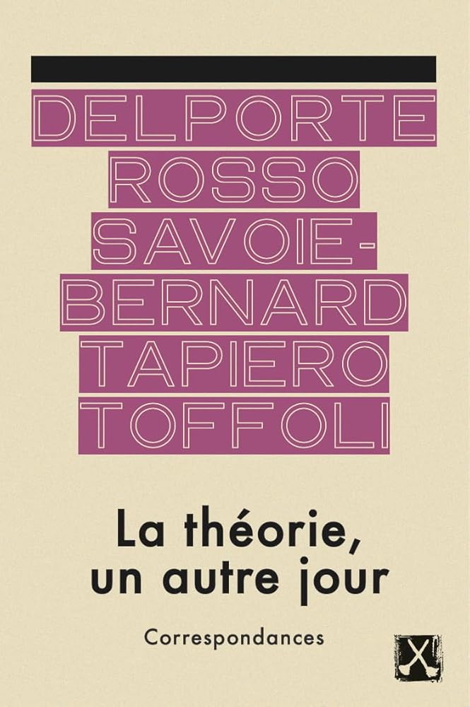 La Théorie, un autre jour : Correspondances par Julie Delporte, Karine Rosso, Chloé Savoie-Bernard, Camille Toffoli, Olivia Tapiero