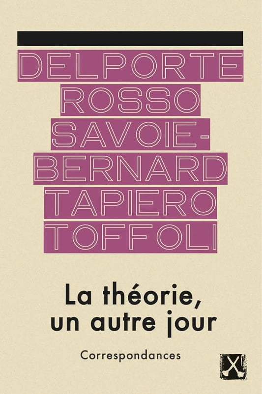 La Théorie, un autre jour : Correspondances par Julie Delporte, Karine Rosso, Chloé Savoie-Bernard, Camille Toffoli, Olivia Tapiero