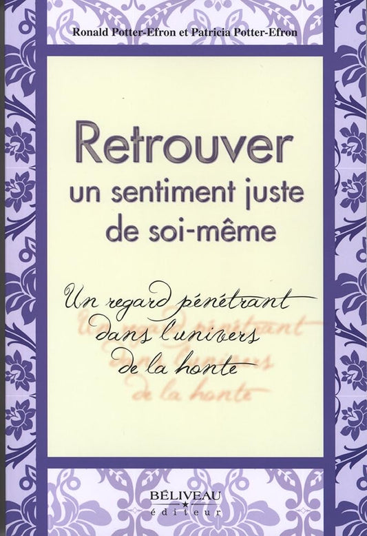 Retrouver un sentiment juste de soi-même Ronald Potter-Efron et Patricia Potter-Efron