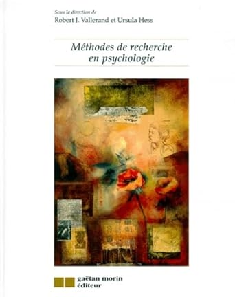 Méthode de recherche en psychologie Robert J. Vallerand et Ursula Hess