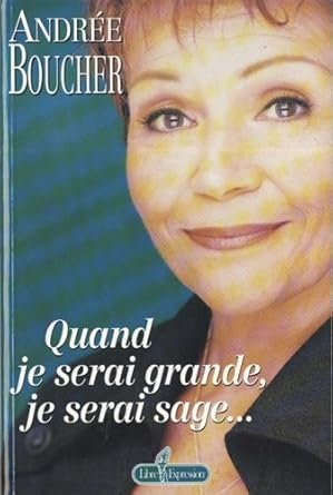Quand je serai grande je serai sage  par Andrée Boucher