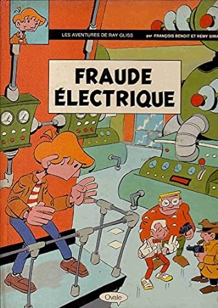 Les aventures de Ray Gliss : Fraude électrique François Benoit  Rémy Simard