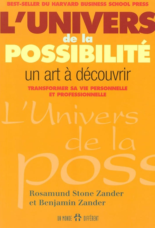 L'univers de la possibilité : Un art à découvrir Rosamund Stone Zander et Benjamin Zander