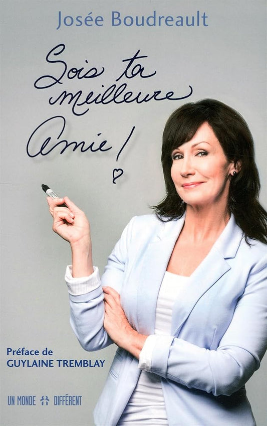 Sois ta meilleure amie! Josée Boudreault