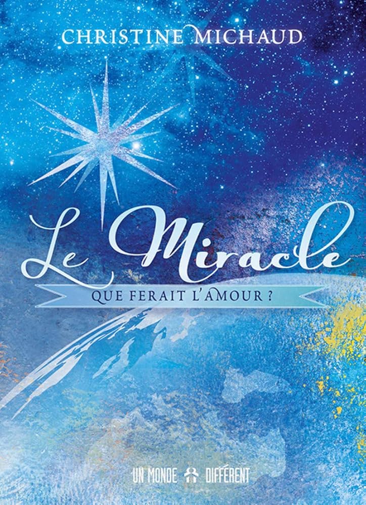 Le miracle: Que ferait l'amour ? Christine Michaud