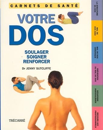 Votre dos : Soulager · Soigner · Renforcer livre Jenny Sutcliffe