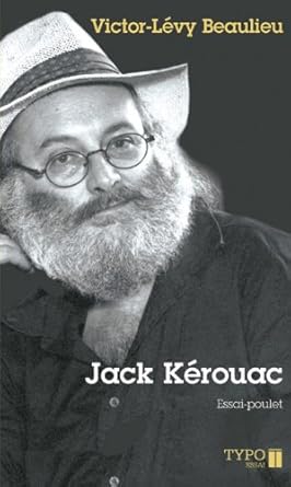 Jack Kerouac : essai-poulet par Victor-Lévy Beaulieu