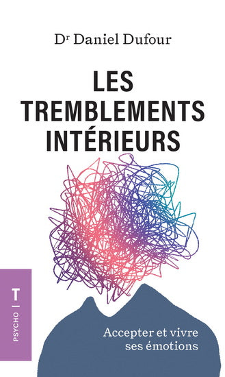 Les tremblements intérieurs : Accepter et vivre ses émotions par Dr Daniel Dufour