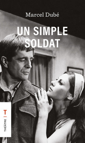 Un simple soldat par Marcel Dubé
