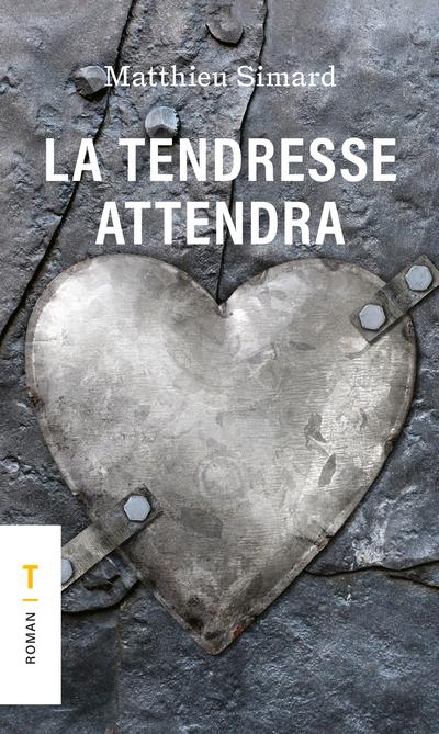 La tendresse attendra par Matthieu Simard