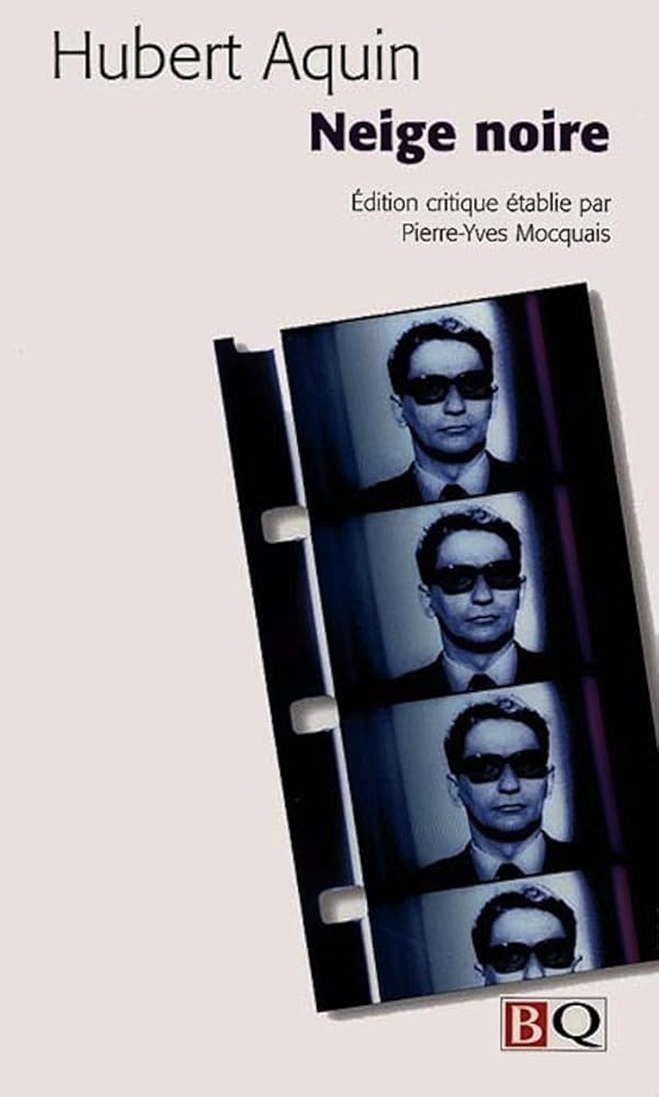 Neige noire par Hubert Aquin