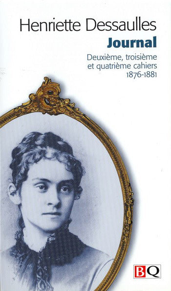 Journal Henriette Dessaulles, deuxième, troisième et quatrième cahiers : 1876-1881