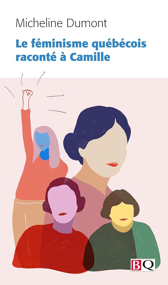 Le féminisme québécois raconté à Camille par Micheline Dumont