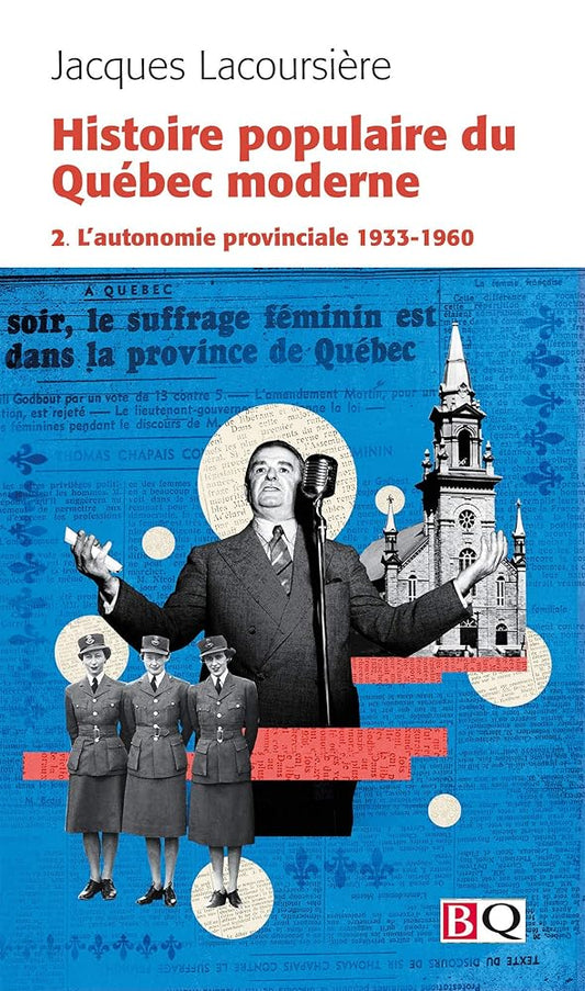Histoire populaire du Québec moderne, volume 2 : L'autonomie provinciale, 1933-1960 par Jacques Lacoursière