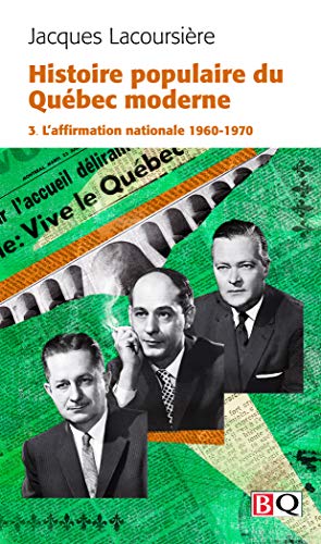 Histoire populaire du Québec moderne, volume 3 : L’affirmation nationale, 1960-1970 par Jacques Lacoursière