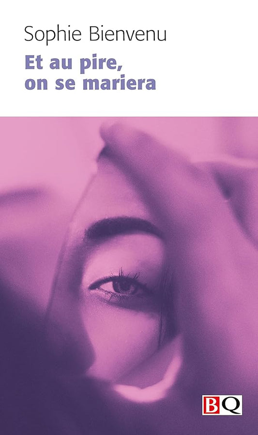 Et au pire, on se mariera par Sophie Bienvenu