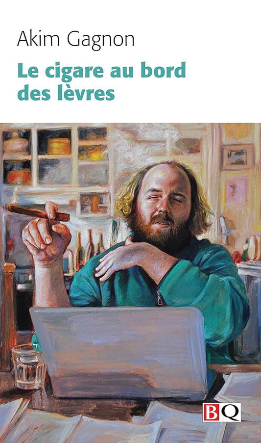 Le cigare au bord des lèvres par Akim Gagnon
