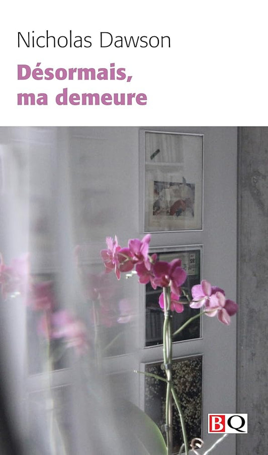Desormais, ma demeure par Nicholas Dawson