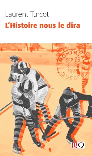 L'Histoire nous le dira par Laurent Turcot