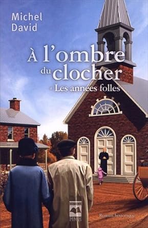 À l'ombre du clocher, tome 1 : Les années folles livre Michel David